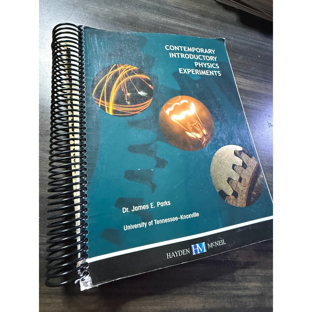 Contemporary Introductory Physics Experiments James E Parks Hayden-McNeil UTK